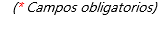 (* Campos obligatorios)